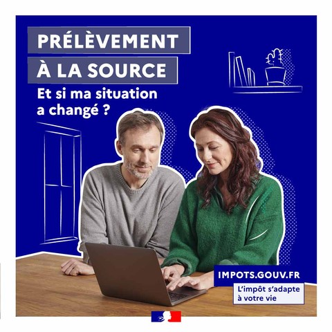 Prélèvement à la source, et si ma situation a changé Prélèvement à la source, et si ma situation a changé